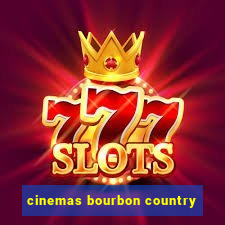 cinemas bourbon country